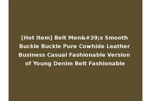 [Hot Item] Belt Men's Smooth Buckle Buckle Pure Cowhide Leather Business Casual Fashionable Version of Young Denim Belt Fashionable