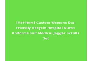 [Hot Item] Custom Womens Eco-Friendly Recycle Hospital Nurse Uniforms Suit Medical Jogger Scrubs Set