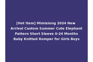 [Hot Item] Mimixiong 2024 New Arrival Custom Summer Cute Elephant Pattern Short Sleeve 0-24 Months Baby Knitted Romper for Girls Boys