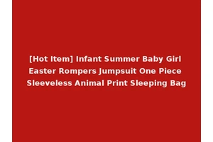 [Hot Item] Infant Summer Baby Girl Easter Rompers Jumpsuit One Piece Sleeveless Animal Print Sleeping Bag