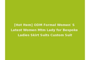 [Hot Item] ODM Formal Women′ S Latest Women Mtm Lady for Bespoke Ladies Skirt Suits Custom Suit