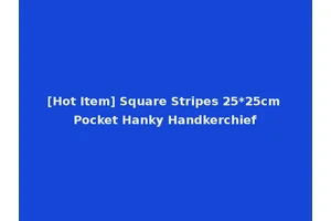 [Hot Item] Square Stripes 25*25cm Pocket Hanky Handkerchief