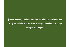 [Hot Item] Wholesale Plaid Gentleman Style with Bow Tie Baby Clothes Baby Boys Romper