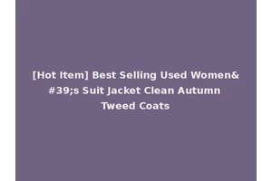 [Hot Item] Best Selling Used Women's Suit Jacket Clean Autumn Tweed Coats