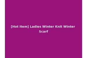 [Hot Item] Ladies Winter Knit Winter Scarf