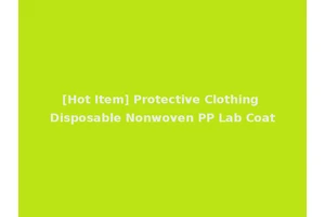 [Hot Item] Protective Clothing Disposable Nonwoven PP Lab Coat