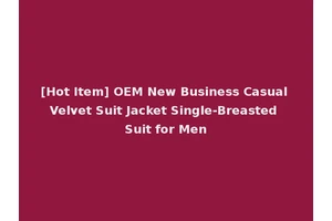 [Hot Item] OEM New Business Casual Velvet Suit Jacket Single-Breasted Suit for Men