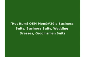 [Hot Item] OEM Men's Business Suits, Business Suits, Wedding Dresses, Groomsmen Suits