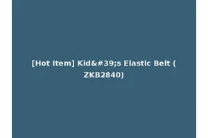 [Hot Item] Kid's Elastic Belt (ZKB2840)