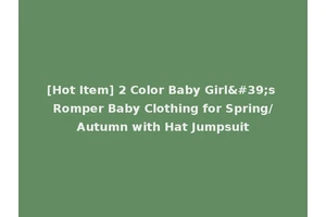[Hot Item] 2 Color Baby Girl's Romper Baby Clothing for Spring/Autumn with Hat Jumpsuit