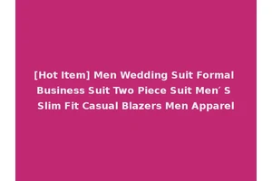 [Hot Item] Men Wedding Suit Formal Business Suit Two Piece Suit Men′ S Slim Fit Casual Blazers Men Apparel