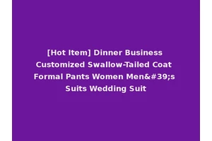 [Hot Item] Dinner Business Customized Swallow-Tailed Coat Formal Pants Women Men's Suits Wedding Suit