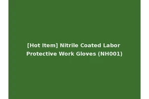 [Hot Item] Nitrile Coated Labor Protective Work Gloves (NH001)