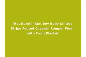 [Hot Item] Infant Boy Baby Knitted Stripe Footed Coverall Romper Wear with Front Placket