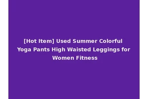 [Hot Item] Used Summer Colorful Yoga Pants High Waisted Leggings for Women Fitness