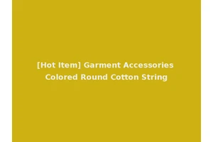 [Hot Item] Garment Accessories Colored Round Cotton String