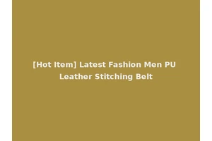 [Hot Item] Latest Fashion Men PU Leather Stitching Belt
