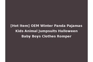 [Hot Item] OEM Winter Panda Pajamas Kids Animal Jumpsuits Halloween Baby Boys Clothes Romper