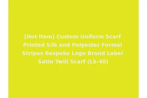 [Hot Item] Custom Uniform Scarf Printed Silk and Polyester Formal Stripes Bespoke Logo Brand Label Satin Twill Scarf (LS-40)
