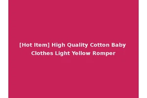 [Hot Item] High Quality Cotton Baby Clothes Light Yellow Romper