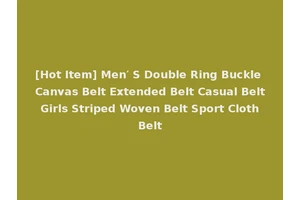 [Hot Item] Men′ S Double Ring Buckle Canvas Belt Extended Belt Casual Belt Girls Striped Woven Belt Sport Cloth Belt