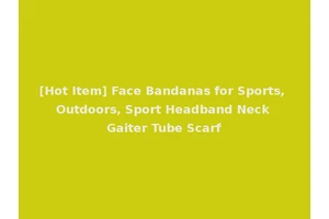 [Hot Item] Face Bandanas for Sports, Outdoors, Sport Headband Neck Gaiter Tube Scarf