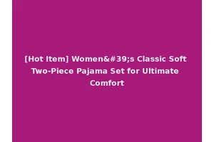 [Hot Item] Women's Classic Soft Two-Piece Pajama Set for Ultimate Comfort