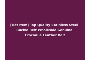 [Hot Item] Top Quality Stainless Steel Buckle Belt Wholesale Genuine Crocodile Leather Belt