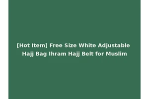 [Hot Item] Free Size White Adjustable Hajj Bag Ihram Hajj Belt for Muslim