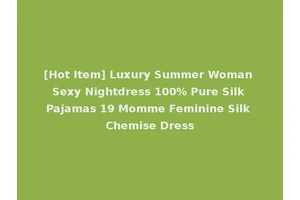 [Hot Item] Luxury Summer Woman Sexy Nightdress 100% Pure Silk Pajamas 19 Momme Feminine Silk Chemise Dress