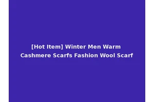 [Hot Item] Winter Men Warm Cashmere Scarfs Fashion Wool Scarf