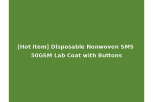 [Hot Item] Disposable Nonwoven SMS 50GSM Lab Coat with Buttons