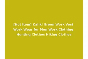 [Hot Item] Kahki Green Work Vest Work Wear for Men Work Clothing Hunting Clothes Hiking Clothes