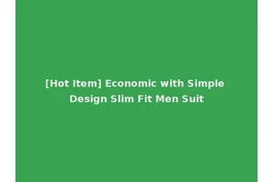 [Hot Item] Economic with Simple Design Slim Fit Men Suit