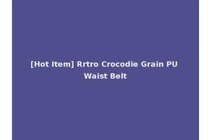 [Hot Item] Rrtro Crocodie Grain PU Waist Belt
