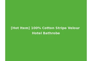 [Hot Item] 100% Cotton Stripe Velour Hotel Bathrobe