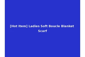 [Hot Item] Ladies Soft Boucle Blanket Scarf