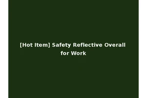 [Hot Item] Safety Reflective Overall for Work