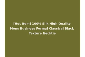 [Hot Item] 100% Silk High Quality Mens Business Formal Classical Black Texture Necktie