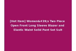 [Hot Item] Women's Two Piece Open Front Long Sleeve Blazer and Elastic Waist Solid Pant Set Suit