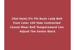 [Hot Item] 5% Ffo Basic Lady Belt Pure Color 100 Take Contracted Casual Wear Belt Temperament Can Adjust The Senior Black