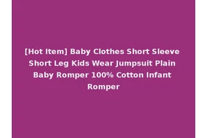 [Hot Item] Baby Clothes Short Sleeve Short Leg Kids Wear Jumpsuit Plain Baby Romper 100% Cotton Infant Romper