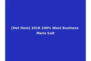 [Hot Item] 2016 100% Wool Business Mens Suit