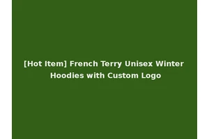 [Hot Item] French Terry Unisex Winter Hoodies with Custom Logo