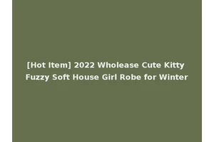 [Hot Item] 2022 Wholease Cute Kitty Fuzzy Soft House Girl Robe for Winter