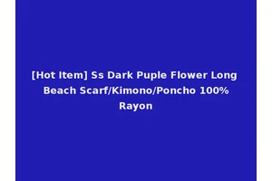 [Hot Item] Ss Dark Puple Flower Long Beach Scarf/Kimono/Poncho 100%Rayon