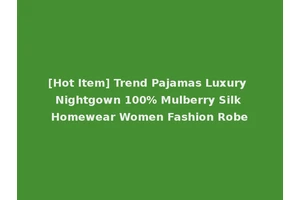 [Hot Item] Trend Pajamas Luxury Nightgown 100% Mulberry Silk Homewear Women Fashion Robe