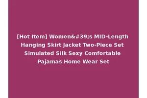 [Hot Item] Women's MID-Length Hanging Skirt Jacket Two-Piece Set Simulated Silk Sexy Comfortable Pajamas Home Wear Set