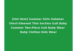 [Hot Item] Summer Girls Outwear Short-Sleeved Thin Section Suit Baby Summer Two-Piece Suit Baby Wear Baby Clothes Kids Wear