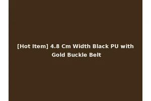 [Hot Item] 4.8 Cm Width Black PU with Gold Buckle Belt